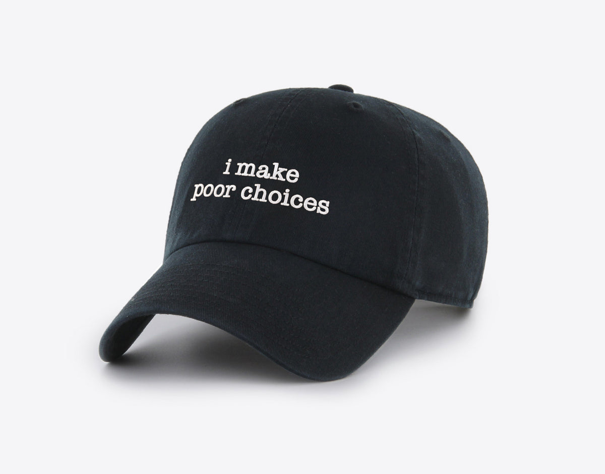 I Make Poor Choices Hat